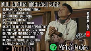 Arief Putra Full Album Terbaru Dan Terbaik 2022 ||Tolong Jaga Perasaan Ku ||