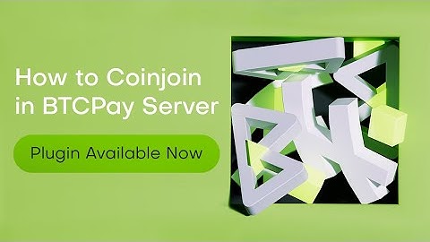 How to Coinjoin in BTCPay Server