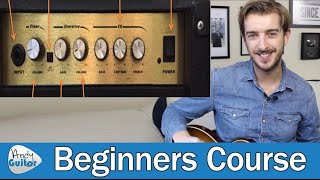 Simple Guide to Guitar Amp Controls \& Settings (Guitar Basics - Lesson 2)