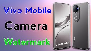 How to remove watermark on vivo phones | How to hide camera watermark