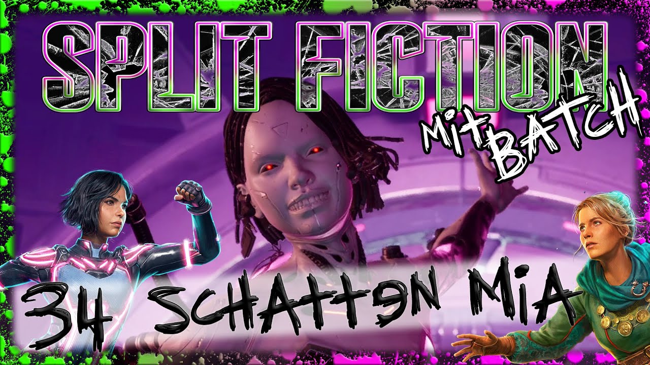 Schatten Mia | Split Fiction 34 | chaos Koop mit Batch | deutsch