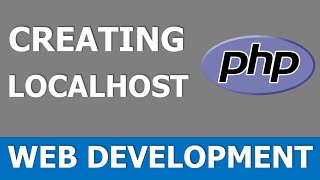 Creating a Localhost with PHP | PHP Tutorial