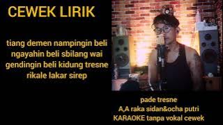 PADE TRESNE A.A raka sidan/ocha putri KARAOKE tanpa vokal cewek