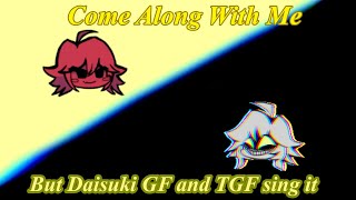 Come Along With Me but Daisuki GF and TGF sing it (FNF Pibby Apocalypse Cover)