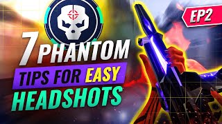 7 MORE PHANTOM Tips For EASY HEADSHOTS - Valorant EP #2