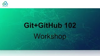 Git+GitHub 102 Workshop