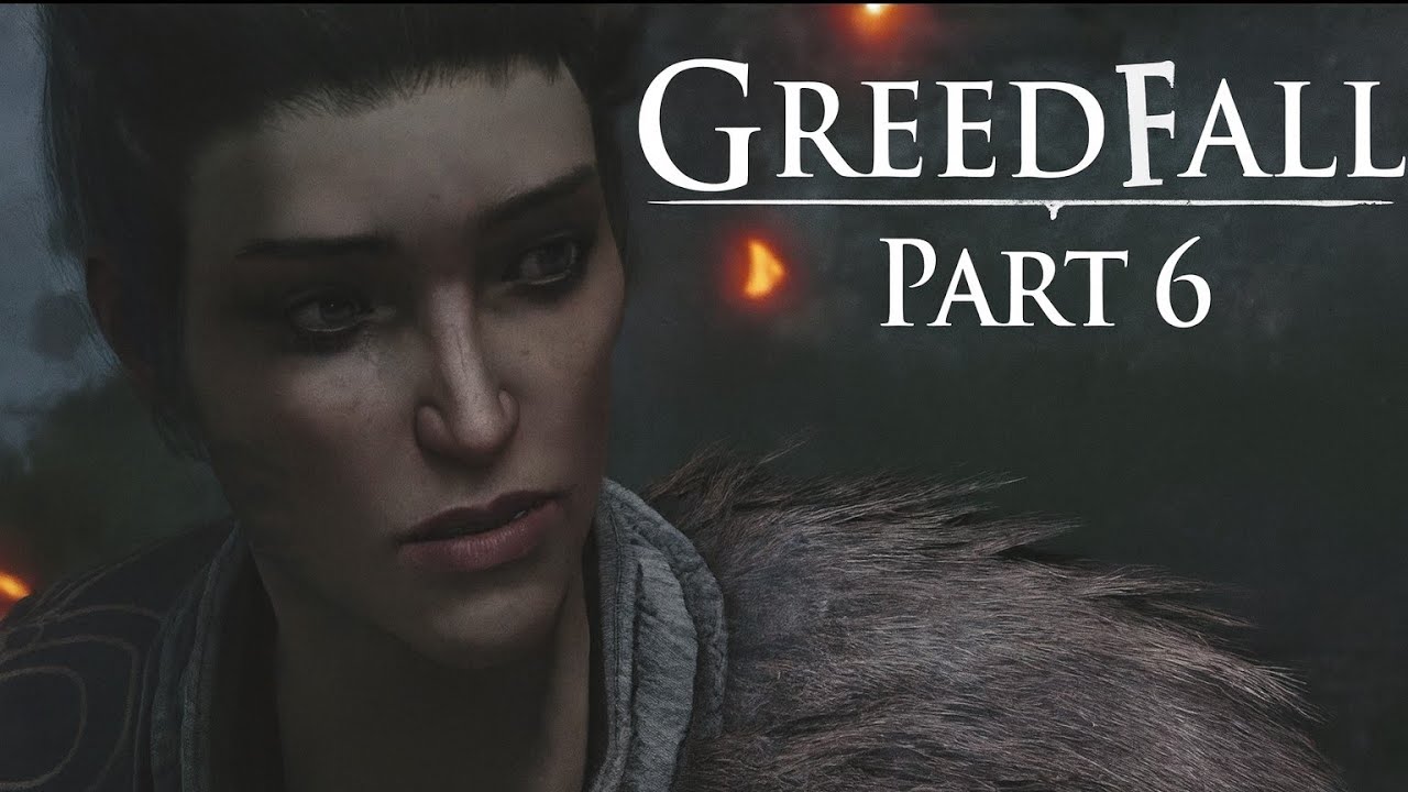 GreedFall | Part 6 A Warrior's Duty to the Natives! ⚔️🌿