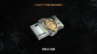 Patron - I Got The Money (feat. Palermo) |OFFICIAL AUDIO|