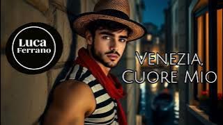 Venezia, Cuore Mio- LUCA FERRANO feat. THE MIDNIGHT GONDOLIERS [ Visualizer] ✨️🛶