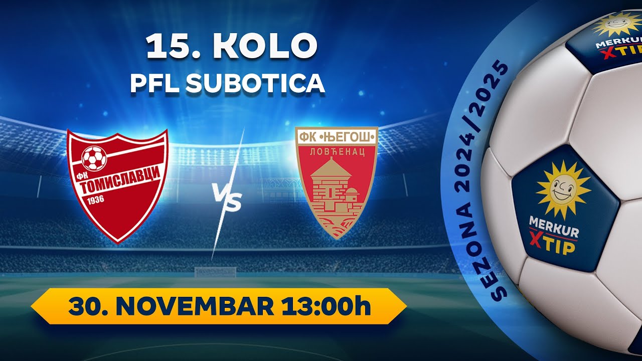 Tomislavci – Njegoš (Lovćenac) (subota, 30. novembar, 13:00)