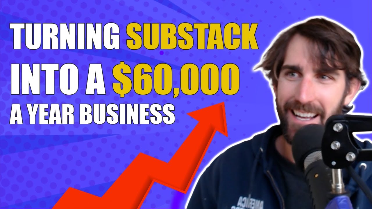 Turning Substack into a $60,000 a Year Business