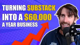 Turning Substack into a $60,000 a Year Business