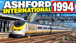 Ashford International 1994 – British Rail Before Eurostar Changed Everything
