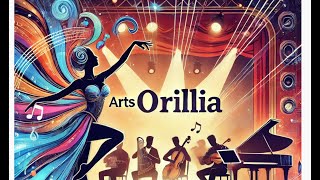 Experience the Magic of Arts Orillia | Celebrate Creativity & Culture