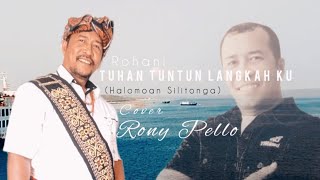 Rohani TUHAN TUNTUN LANGKAH KU (Halomoan Silitonga) Cover Rony Pello