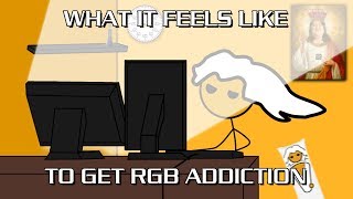 What It Feels Like To Get Rgb Addiction