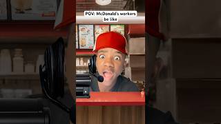 Mcdonalds Workers Be Like