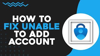 How To FIX Unable To Add Account on Microsoft Authenticator (Easiest Way) Fixed Microsoft Authenticator Error Unable To Add The Account Easy Guide 2025
