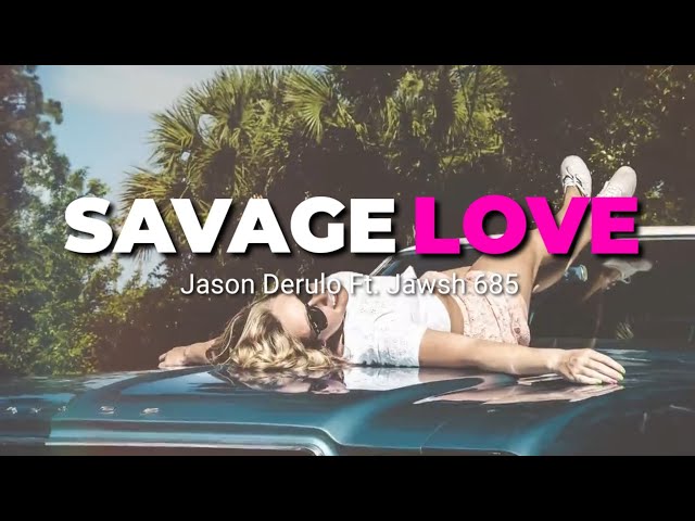 Jason Derulo - Savage Love Ft. Jawsh 685 (Lyrics) class=