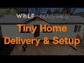 Tiny Home Delivery & Setup