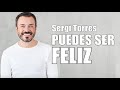 Sergi torres  puedes ser feliz