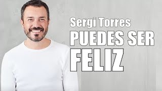 SERGI TORRES  Puedes ser Feliz