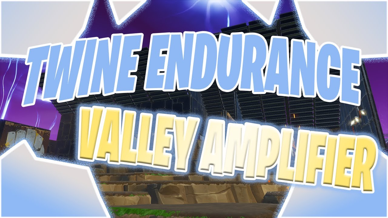 Valley Amplifier Twine Endurance Fortnite Stw 12.10 YouTube