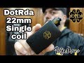 DotMod DotRda single coil 22mm RDA - Build & Wicking Tutorial - Mike Vapes