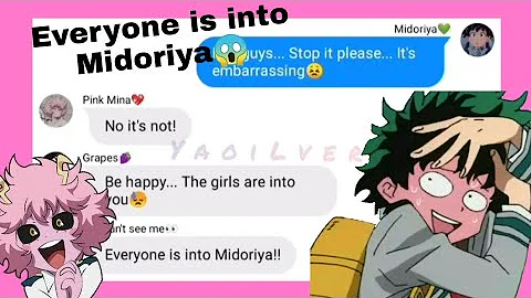 Mina exposing Midoriya's sexy photos|| Everyone is into Midoriya?!||BNHA texts - DayDayNews