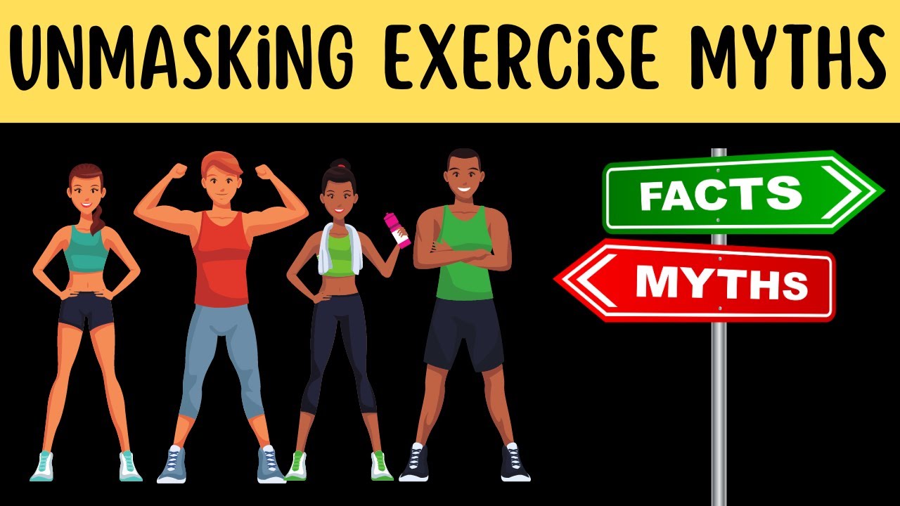 Unmasking Exercise Myths Separating Fact from Fiction YouTube Unmasking Exercise Myths Separating Fact from Fiction YouTube