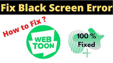 Fix Webtoon App Black Screen Error Problem Solved in Android & Ios - Webtoon App screen issue solved
