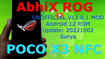 AbhiX ROG Edition V13.0.1 Mod for Poco X3 Android 12 Update: 20221002