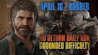 ROBBED OF TOP 100 | No Return Daily Run 10/04/2024 | The Last of Us Part II Remastered