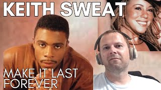 KEITH SWEAT - MAKE IT LAST FOREVER (From Mariah Carey Patreon remix reaction)