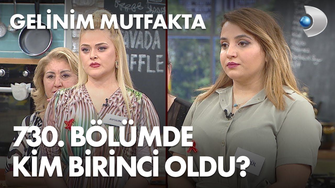 gelinim mutfakta 730 bolumde gun birincisi kim oldu 18 haziran 2021 youtube