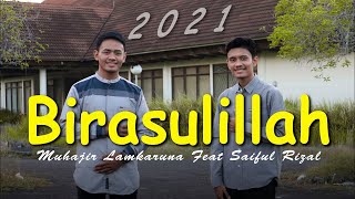 BIRASULILLAH by Muhajir Lamkaruna feat Saiful Rizal || Cover Song