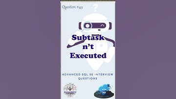 Subtask that did not Execute #sqlfordataengineer #faangpreparation #interviewquestions #deinterview