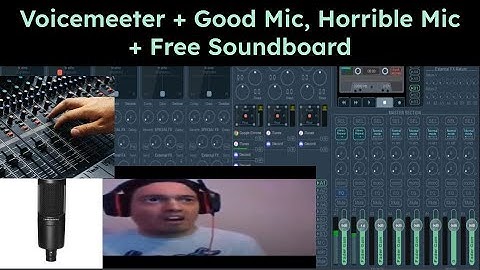 How to use a good mic, a bad one and a soundboard at once with Voicemeeter