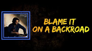 Thomas Rhett - Blame It On A Backroad (Lyrics)