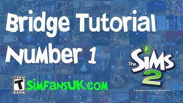 Sims 2 - Bridge Tutorial #1