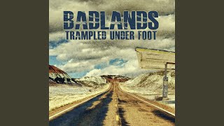 Video thumbnail of "Trampled Under Foot - Badlands"