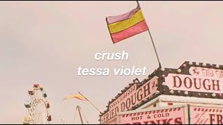 crush // tessa violet (lyrics)