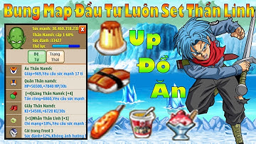 Ngọc Rồng Online - Bung Map Đầu Tư Luôn Set Thần Linh Cho Pipobeo Up Đồ Ăn Cực Khủng