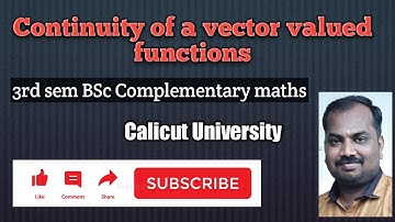 Continuity of a Vector Functions | 3rd sem complementary maths | Calicut University