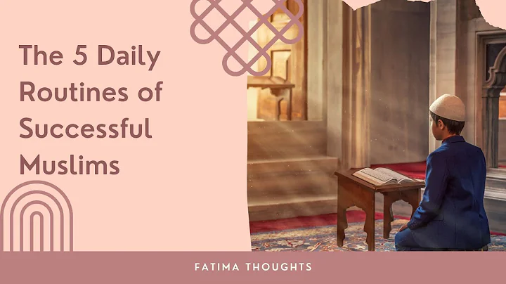 The 5 Daily Routines of Successful Muslims | Fatim...