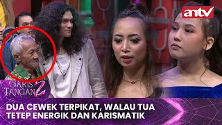 Dua Cewek Terpikat, Walau Tua Tetep Energik dan Karismatik | Garis Tangan 2 Eps 15 (2/4)