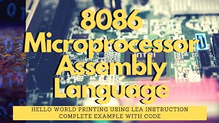 [TUTORIAL | HOW TO] Text Printing In Intel 8086 Microprocessor Assembly Using LEA Instruction