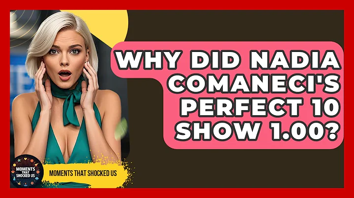 Why Did Nadia Comaneci's Perfect 10 Show 1.00? - Moments That Shocked Us