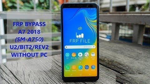 Samsung A7 2018 SM-A750 U2/BIT2/REV2 FRP BYPASS  without PC/ use method PIN SIM
