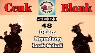 Wayang Cenk Blonk Seri 48. Delem Ngundang Leak Sebali